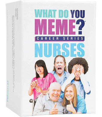 What Do You Meme?® Nurses Edition - the Adult Party Game Made Just for Nurses!